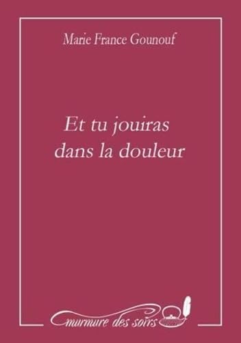 Et tu jouiras dans la douleur 9782930657110