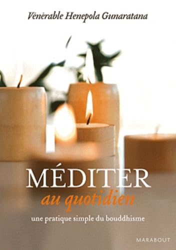 Méditer au quotidien: Une pratique simple du bouddhisme 9782501076890