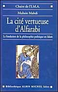 La Cité vertueuse d'Alfarabi. La Fondation de la philosophie politique en Islam 9782226117496