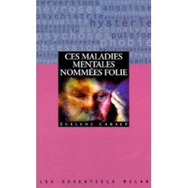 Ces maladies mentales nommées folie 9782841138425
