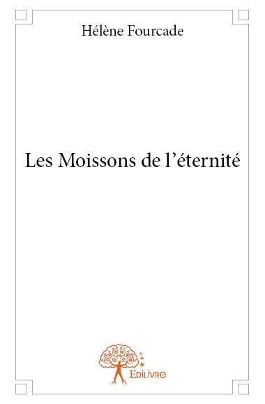 Les moissons de l'éternité 9782332828286