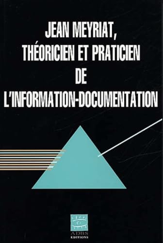 Jean Meyriat, Theoricien Et Praticien De L'Information-Documentation 9782843650543