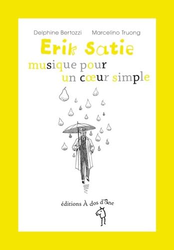 Erik Satie, musique pour un coeur simple 9782919372300