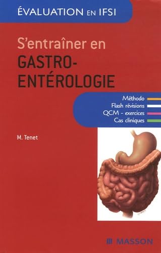 S'entraîner en gastro-entérologie - Méthodo - flash révision - QCM - exercices - Cas cliniques 9782294076633