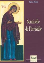Sentinelle de l'invisible : essai d'une chrétienne sur la femme 9782848630250
