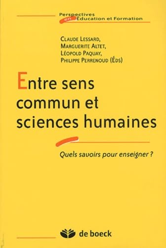 Entre sens commun et sciences humaines: QUELS SAVOIRS POUR ENSEIGNER ? 9782804146528