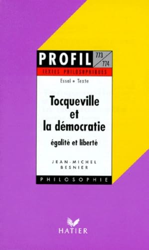 Tocqueville et la démocratie, égalite et liberté, textes philosophiques 9782218712685