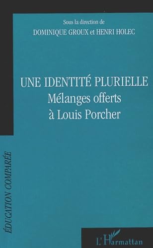 Une identité plurielle. Mélanges offerts à Louis Porcher 9782747540391