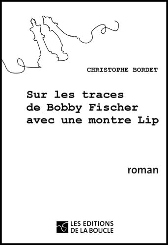 Sur les traces de Bobby Fischer avec une montre Lip 9782357150225
