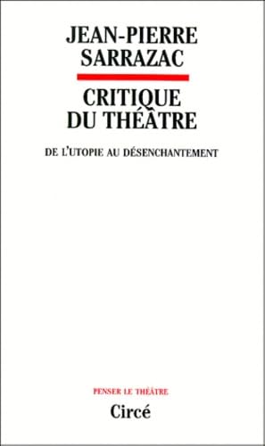 Critique du Théâtre : De l'utopie au désenchantement 9782842420864