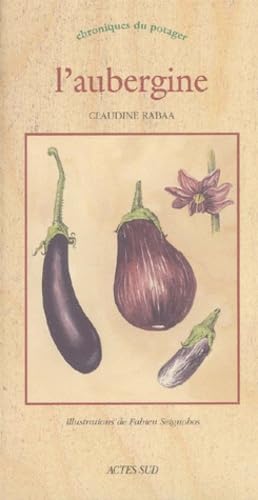 L'aubergine: CHRONIQUE DU POTAGER 9782742732333