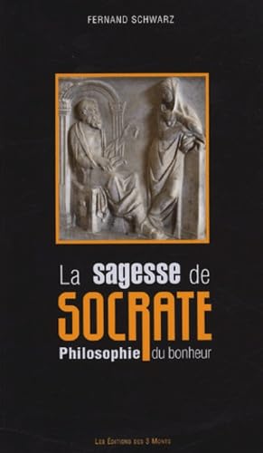 La Sagesse de Socrate: Philosophie du bonheur 9782909735689