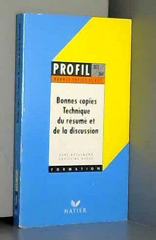 Bonnes copies de bac [français: Technique du résumé et de la discussion 9782218041563