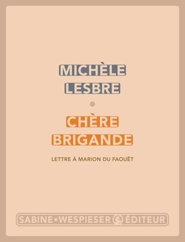 Chère brigande: Lettre à Marion du Faouët 9782848052137