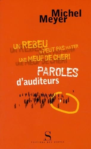 Un rebeu n'peut pas mater une meuf de chéri : Paroles d'auditeurs 9782845450745