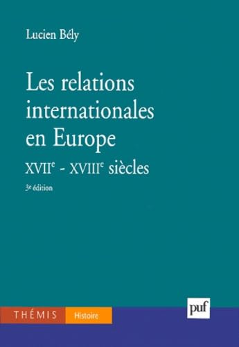 Relations internationales en Europe : XVIIe et XVIIIe siècles, 3e édition 9782130517559