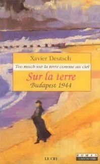 Sur la terre ; Budapest 1944 9782871060963