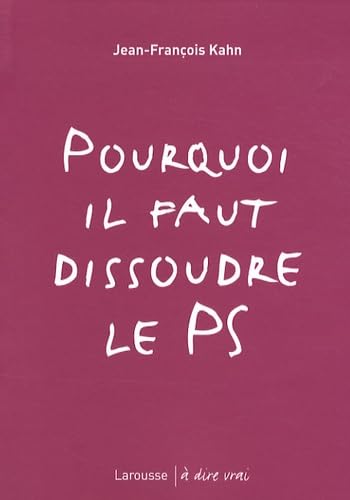 Pourquoi il faut dissoudre le PS 9782035839800