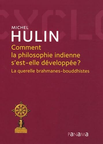 Comment la philosophie indienne s'est-elle développée ?: La querelle brahmanes-bouddhistes 9782755700947