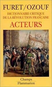 Dictionnaire critique revolution francaise : acteurs ***** no 264 9782080812643