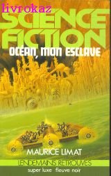 Océan, mon esclave : Série : Lendemains retrouvés : Collection : Science fiction : Super luxe fleuve noir n° 105 9782265017177