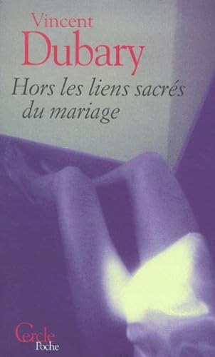 Hors les liens sacrés du mariage 9782913563353