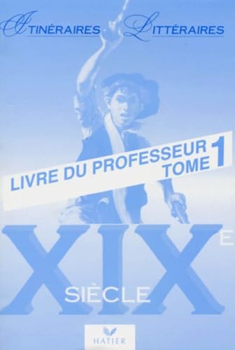 Itinéraires litteraires, tome 1 : 19e siècle, livre du professeur 9782218077685