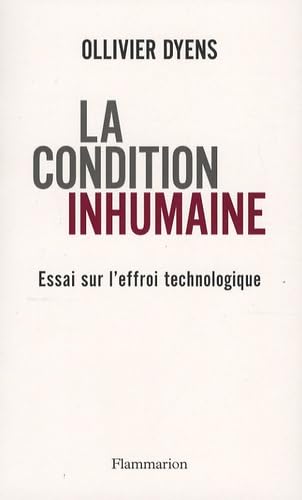 La Condition inhumaine: ESSAI SUR L'EFFROI TECHNOLOGIQUE 9782081211360