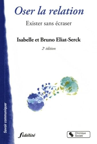 OSER LA RELATION 2E EDITION 9782850088537