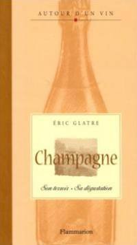 Champagne : Son terroir - Sa dégustation 9782082003940