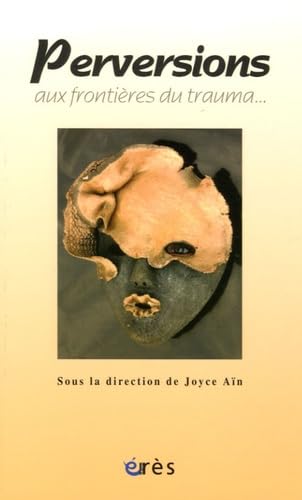 Perversions - Aux frontières du trauma 9782749206639