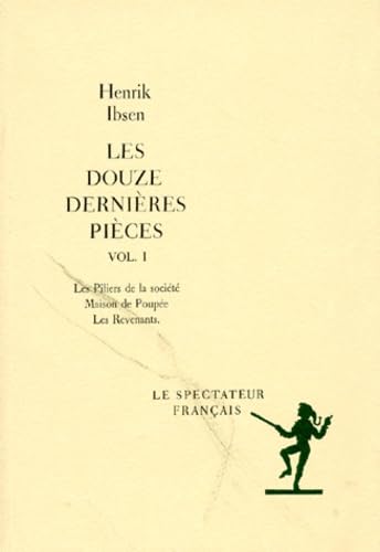 Les Douze dernières pièces : les Piliers de la société. la Maison de Poupée. Le Revenant, tome 1 9782110810809