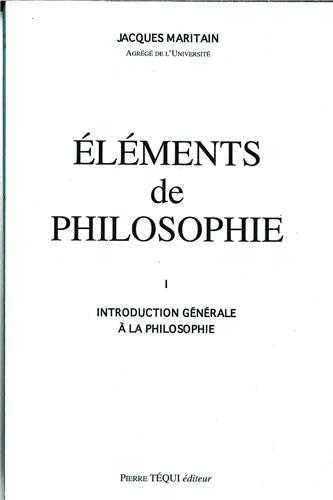 Eléments de philosophie, tome 1. Introduction générale à la philosophie, 1963 9782740302071