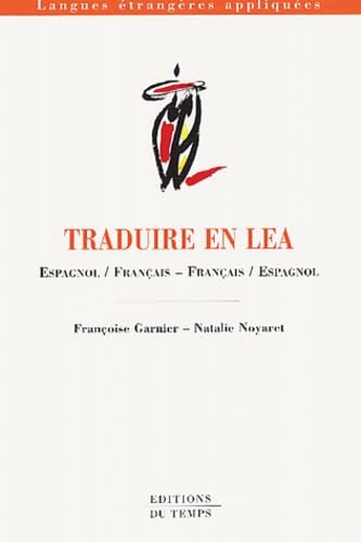 Traduire en LEA : Espagnol/Français - Français/Espagnol 9782842742454