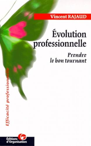 Evolution Professionnelle. Prendre Le Bon Tournant 9782708122314