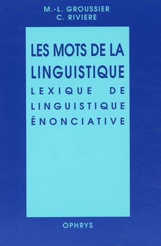 Les mots de la linguistique, lexique de linguistique énonciative 9782708007918