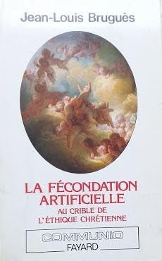 La Fécondation artificielle au crible de l'éthique chrétienne 9782213022956