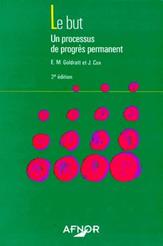 Le But. Un Processus De Progres Permanent, 2eme Edition 9782124656219