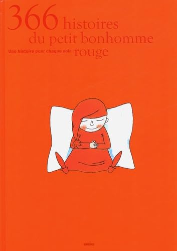 366 Histoires Du Petit Bonhomme Rouge. Une Histoire Pour Chaque Soir 9782700016826