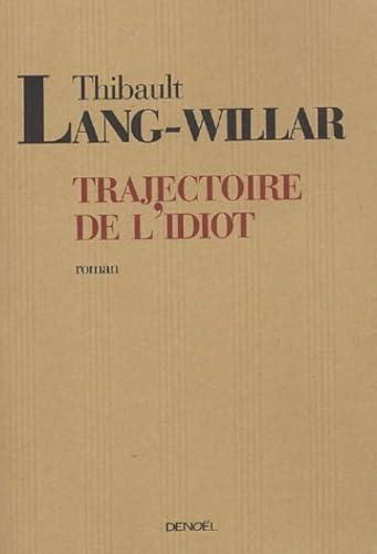 Trajectoire de l'idiot 9782207256152