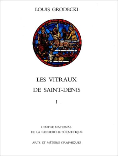 Les Vitraux de Saint-Denis: Etude sur le vitrail au XIIème siècle, Volume 1 9782700400182
