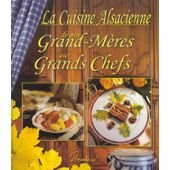 La Cuisine Alsacienne de Nos Grand Mères aux Grands Chefs 9783907499726