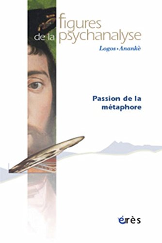 Figures de la psychanalyse 11 - Passion de la métaphore 9782749203379