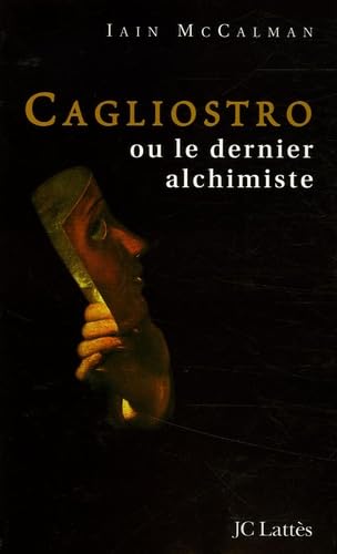 Cagliostro, le dernier alchimiste 9782709626460