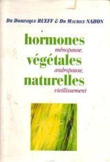 Hormones végétales naturelles: Ménopause, andropause, vieillissement 9782702820742