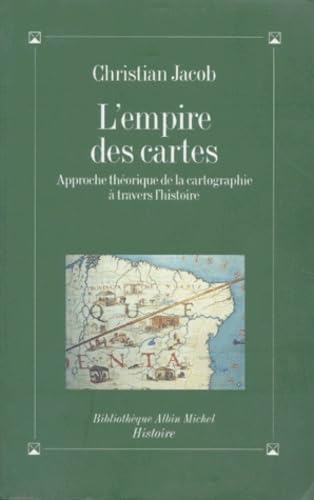 L'Empire des cartes : Approche théorique de la cartographie à travers l'histoire 9782226060839