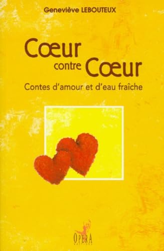 Coeur Contre Coeur. Contes D'Amour Et D'Eau Fraiche 9782908068931