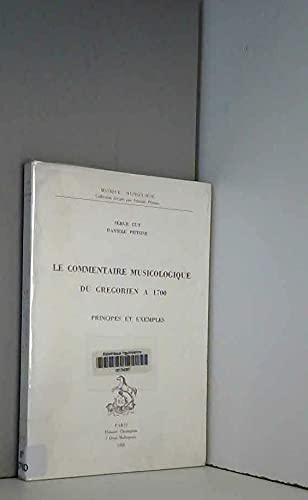 Le commentaire musicologique du Grégorien à 1700 Principes et exemples Librairie Honoré Champion 1985 