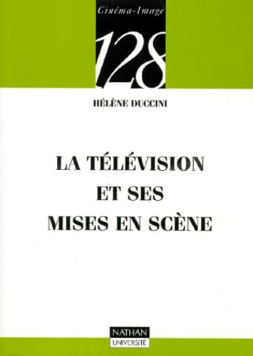 La télévision et ses mises en scène 9782091904917