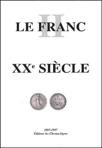 Le Franc: Tome 2, Argus des monnaies françaises XXe siècle 9782903629106